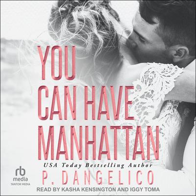 You Can Have Manhattan by P. Dangelico audiobook