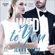 Wed to You by  Jenna Harte audiobook