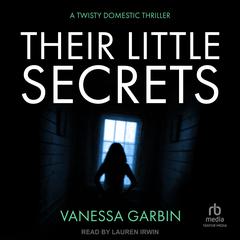 Their Little Secrets by Vanessa Garbin audiobook