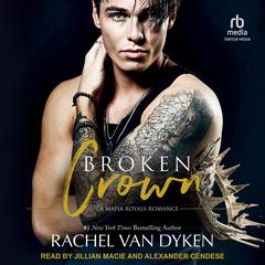 Broken Crown by Rachel Van Dyken audiobook