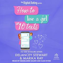 How to Lose a Girl in 10 Texts by Delancey Stewart audiobook