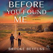 Before You Found Me by  Brooke Beyfuss audiobook