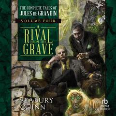 A Rival From the Grave by Seabury Quinn audiobook