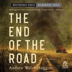 The End of the Road by Andrew Welsh-Huggins audiobook