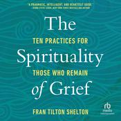 The Spirituality of Grief by  Fran Tilton Shelton audiobook