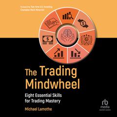 The Trading Mindwheel by Michael Lamothe audiobook