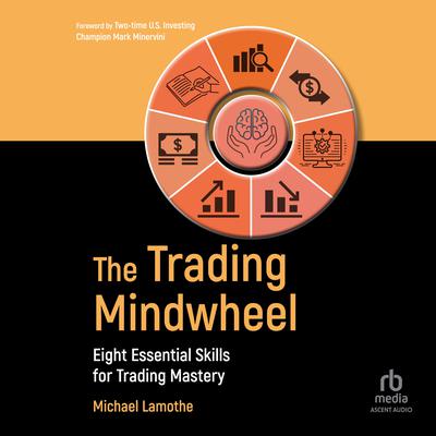 The Trading Mindwheel by Michael Lamothe audiobook
