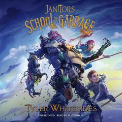 Janitors School of Garbage by Tyler Whitesides audiobook