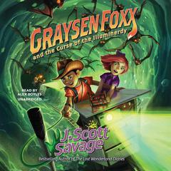 Graysen Foxx and the curse of the Illuminerdy by J. Scott Savage audiobook