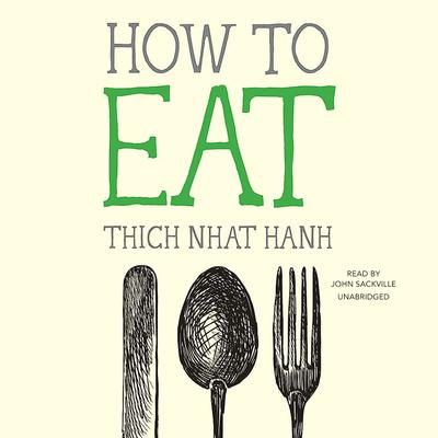 How to Eat by Thich Nhat Hanh audiobook