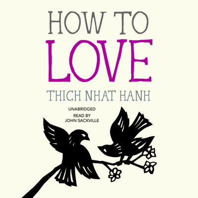 How to Love by Thich Nhat Hanh audiobook