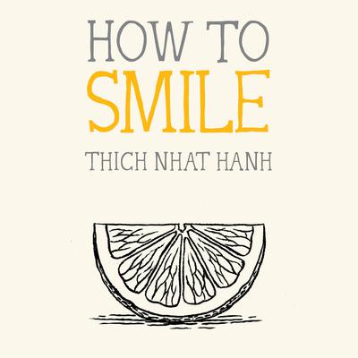 How to Smile by Thich Nhat Hanh audiobook