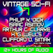 Vintage Sci-Fi 7 - 19 Science Fiction Classics from Philip K. Dick, Isaac Asimov, Arthur C. Clarke, H. G. Wells and many more by  I. M. Bukstein audiobook