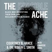 The Invisible Ache by  Dr. Robin L. Smith audiobook