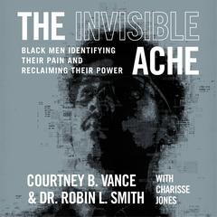 The Invisible Ache by Courtney B. Vance audiobook