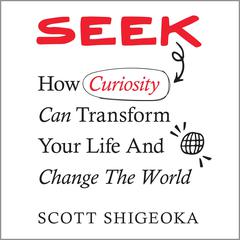 Seek by Scott Shigeoka audiobook