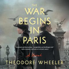 The War Begins in Paris by Theodore Wheeler audiobook