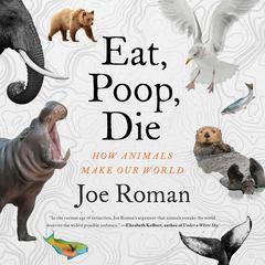 Eat, Poop, Die by Joe Roman audiobook