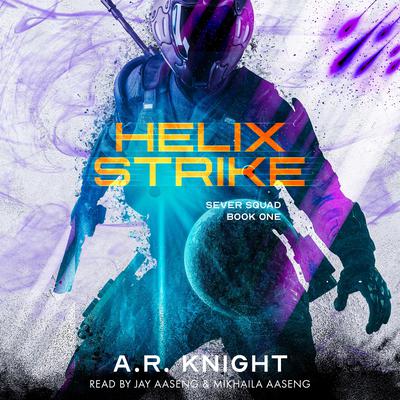 Helix Strike by A.R. Knight audiobook