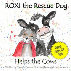 ROXI the Rescue Dog Helps the Cows by Carolyn Drew audiobook