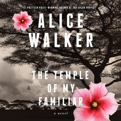The Temple of My Familiar by Alice Walker audiobook