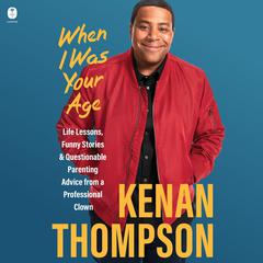 When I Was Your Age by Kenan Thompson audiobook