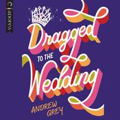 Dragged to the Wedding by  Andrew Grey audiobook