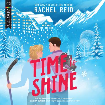 Time to Shine by Rachel Reid audiobook
