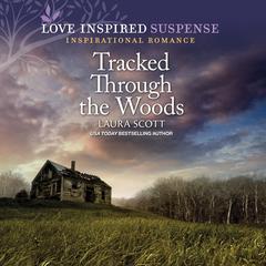 Tracked Through the Woods by Laura Scott audiobook
