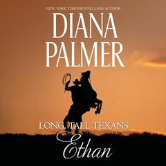 Long, Tall Texans: Ethan by Diana Palmer audiobook