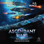 The Ascendant Wars: Ashes by  M.B. Vance audiobook