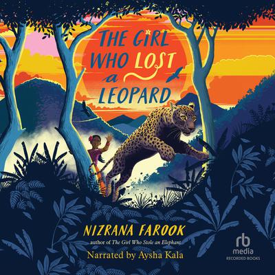The Girl Who Lost a Leopard by Nizrana Farook audiobook