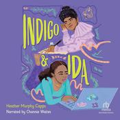 Indigo and Ida by  Heather Murphy Capps audiobook
