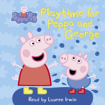 Play Time for Peppa and George (Peppa Pig) by Meredith Rusu audiobook