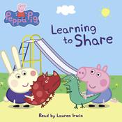 Learning to Share (Peppa Pig) by  Meredith Rusu audiobook