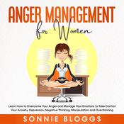 Anger Management for Women by  Sonnie Bloggs audiobook