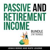 Passive and Retirement Income Bundle, 2 in 1 Bundle by  Nate Legend audiobook