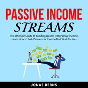 Passive Income Streams by  Jonas Berns audiobook