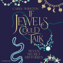 If Jewels Could Talk by Carol Woolton audiobook