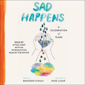 Sad Happens by  Brandon Stosuy audiobook