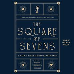 The Square of Sevens by Laura Shepherd-Robinson audiobook