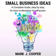 Small Business Ideas by Mark J. Cooper audiobook