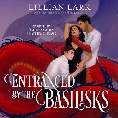 Entranced by the Basilisks by Lillian Lark audiobook