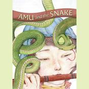 Amu and the Snake by  Wang Yimei audiobook