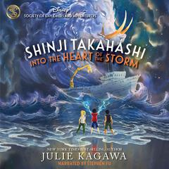 Shinji Takahashi: Into the Heart of the Storm by Julie Kagawa audiobook