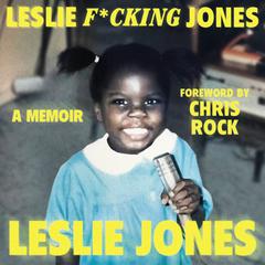 Leslie F*cking Jones by Leslie Jones audiobook
