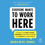 Everyone Wants to Work Here by  Maura Nevel Thomas audiobook