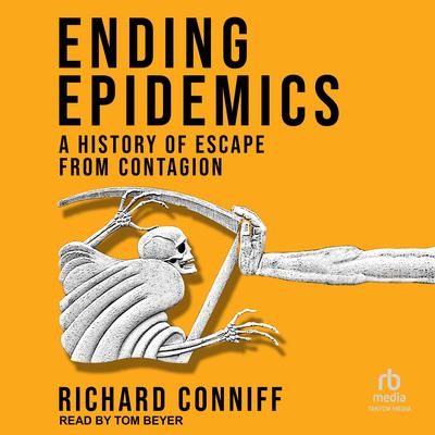 Ending Epidemics by Richard Conniff audiobook