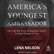 America's Youngest Ambassador by  Lena Nelson audiobook