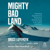 Mighty Bad Land by  Bruce Luyendyk audiobook